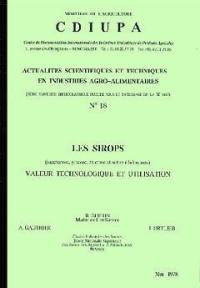 Les Sirops : saccharose, glucose, fructose et autres édulcorants, valeur technologique et utilisation