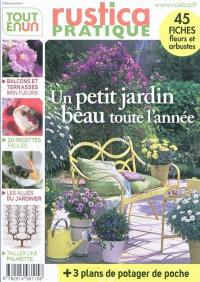 Tout en un Rustica. Un petit jardin beau toute l'année : 45 fiches fleurs et arbustes