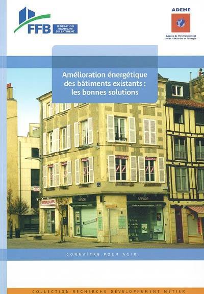 Amélioration énergétique des bâtiments existants : les bonnes solutions