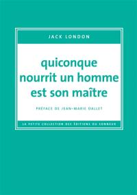 Quiconque nourrit un homme est son maître