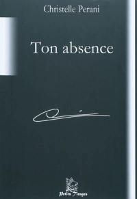 Ton absence