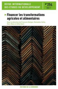 Revue internationale des études du développement, n° 254. Financer les transformations agricoles et alimentaires