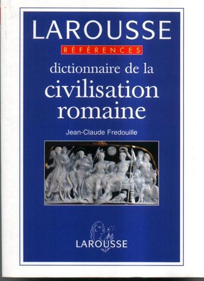 Dictionnaire de la civilisation romaine