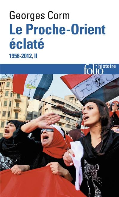 Le Proche-Orient éclaté, 1956-2012. Vol. 2