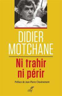 Ni trahir ni périr : un demi-siècle de débats et combats socialistes, 1967-2017