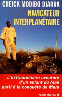 Navigateur interplanétaire : l'extraordinaire aventure d'un enfant du Mali parti à la conquête de Mars