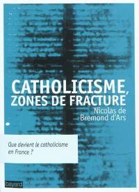 Catholicisme, zones de fracture : que devient le catholicisme en France ?