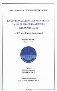 La conservation de la biodiversité dans les espaces maritimes internationaux : un défi pour le droit international