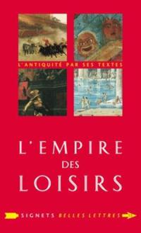 L'Empire des loisirs : l'otium des Romains