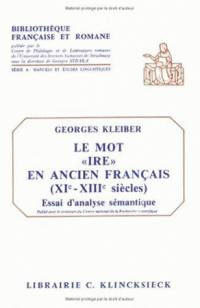 Le mot "ire" en ancien français, 11e-13e siècle : essai d'analyse sémantique