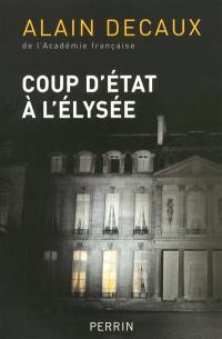 Coup d'Etat à l'Elysée : le 2 décembre 1851