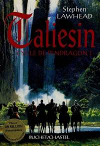 Le cycle de Pendragon. Vol. 1. Taliesin