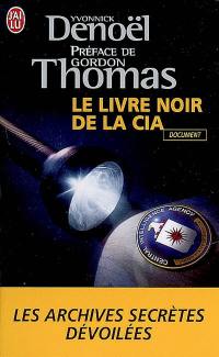 Le livre noir de la CIA : les archives dévoilées