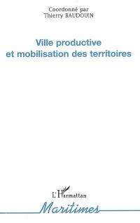 Ville productive et mobilisation des territoires