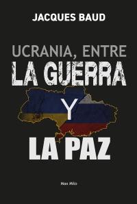 Ucrania, entre la guerra y la paz