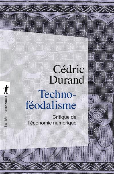 Techno-féodalisme : critique de l'économie numérique