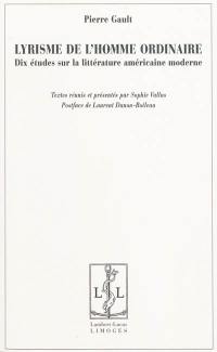 Lyrisme de l'homme ordinaire : dix études sur la littérature américaine moderne