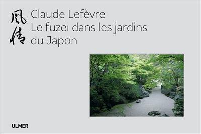 Le fuzei dans les jardins du Japon