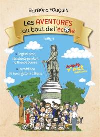 Les aventures au bout de l'école : roman historique. Vol. 1