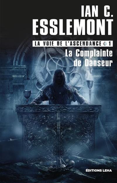 La voie de l'ascendance. Vol. 1. La complainte de Danseur