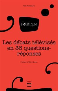 Les débats télévisés en 36 questions-réponses