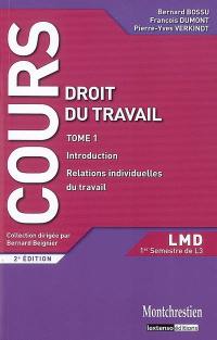 Droit du travail. Vol. 1. Introduction, relations individuelles du travail : 1er semestre L3