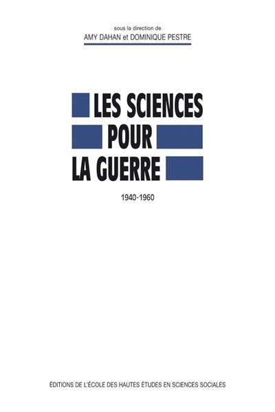 Les sciences pour la guerre : 1940-1960