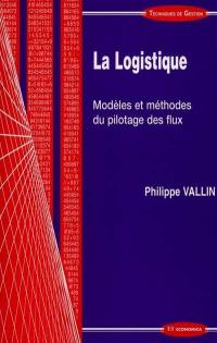 La logistique : modèles et méthodes du pilotage des flux