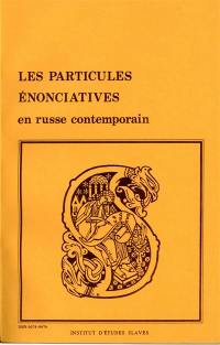 Les Particules énonciatives en russe contemporain