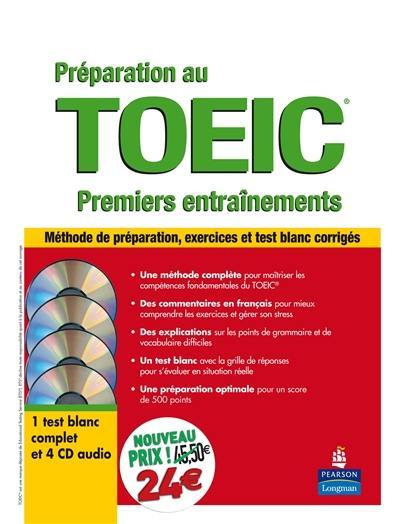 Préparation au TOEIC : premiers entraînements : méthode de préparation, exercices et test blanc corrigés