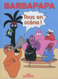 Barbapapa. Vol. 12. Tous en scène !