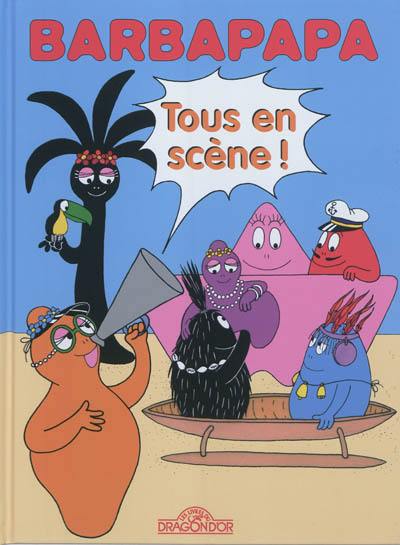 Barbapapa. Vol. 12. Tous en scène !