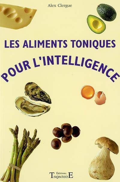 Les aliments toniques pour l'intelligence