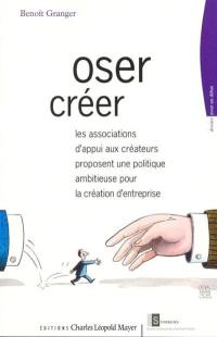 Oser créer : les associations d'appui aux créateurs proposent une politique ambitieuse pour la création d'entreprise