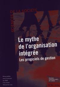 Sciences de la société, n° 61. Le mythe de l'organisation intégrée : les progiciels de gestion