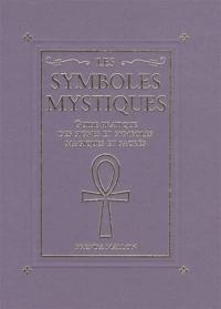 Les symboles mystiques : guide pratique des signes et symboles magiques et sacrés