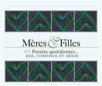 Mères & filles : 365 pensées quotidiennes... : joie, confiance et amour