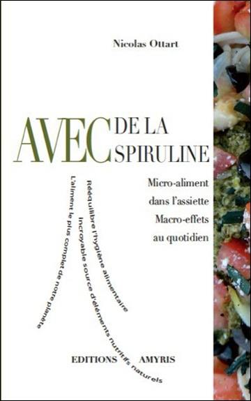 Avec de la spiruline : micro-aliment dans l'assiette, macro-effets au quotidien