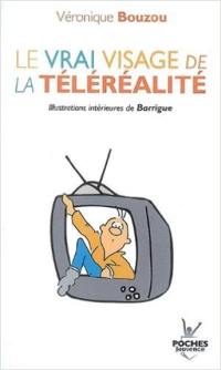 Le vrai visage de la téléréalité