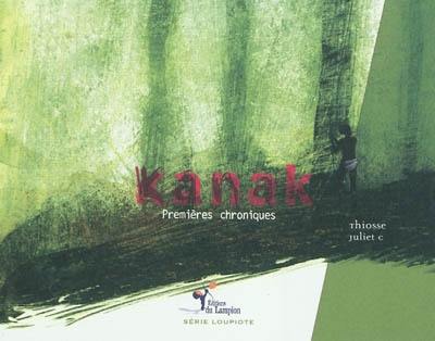 Kanak. Premières chroniques