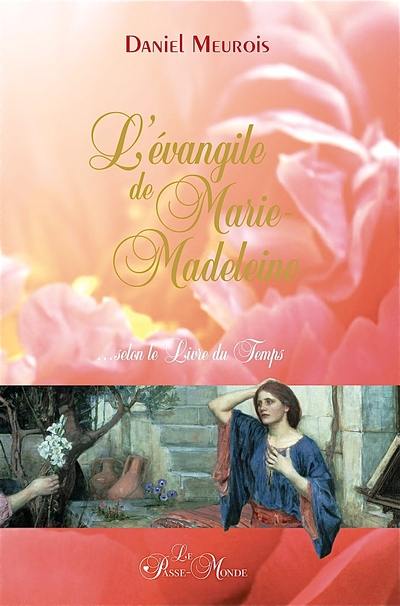 L'évangile de Marie-Madeleine... selon le Livre du Temps