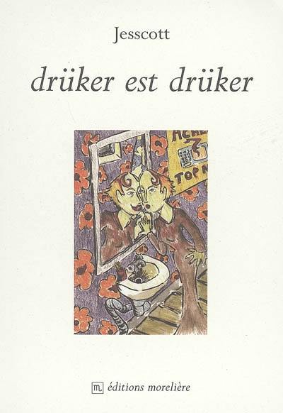 Drüker est drüker