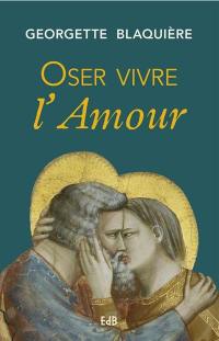 Oser vivre l'amour