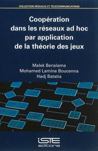 Coopération dans les réseaux ad hoc par application de la théorie des jeux