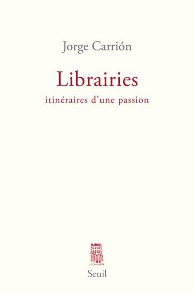 Librairies : itinéraires d'une passion