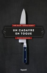 Crimes gourmands. Vol. 3. Un cadavre en toque