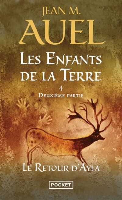 Les enfants de la Terre. Vol. 4. Le retour d'Ayla