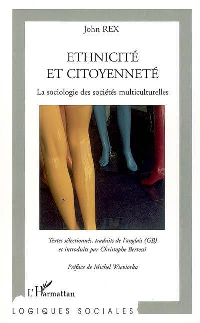 Ethnicité et citoyenneté : la sociologie des sociétés multiculturelles