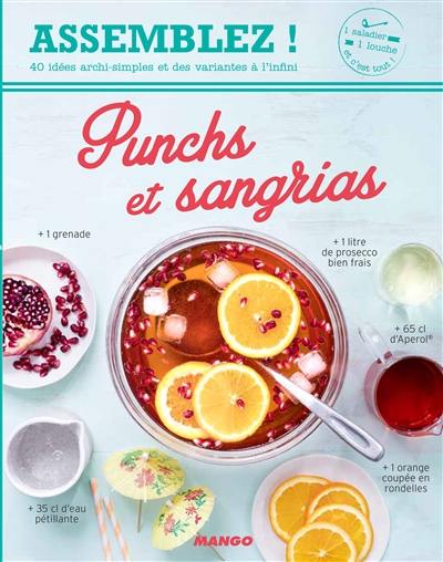 Punchs et sangrias : 40 idées archi-simples et des variantes à l'infini