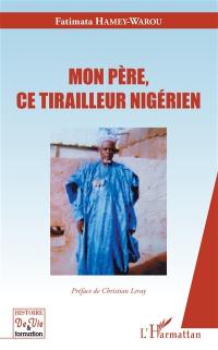 Mon père, ce tirailleur nigérien